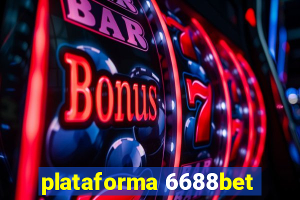 plataforma 6688bet